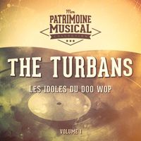 The Turbans - Les idoles du doo wop : The Turbans, Vol. 1
