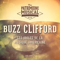 Buzz Clifford - Les idoles de la musique américaine : Buzz Clifford, Vol. 1