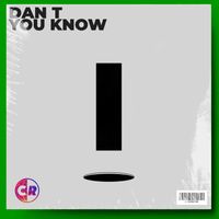 Dan T - You Know