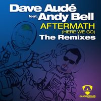 Dave Audé - Aftermath (Here We Go) (The Remixes)