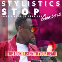 The Stylistics - Stop, look, listen to your heart (Remastered 2022)