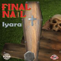 Iyara - Final Nail (Explicit)