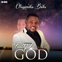 Olayimika Babs - Faithful God