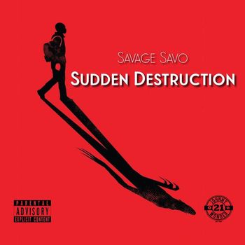 Savage Savo - Sudden Destruction (Explicit)