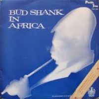 Bud Shank - In Africa