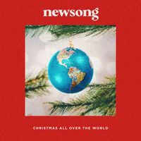 Newsong - Christmas All Over The World