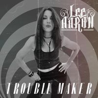 Lee Aaron - Trouble Maker