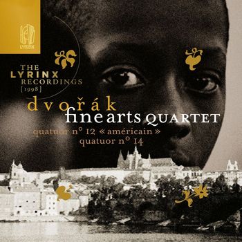 Fine Arts Quartet - The Lyrinx Recordings (1998): Dvořák, String Quartets No. 12 "American" & No. 14