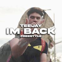 Teejay - I'm Back Freestyle