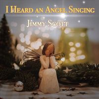 JIMMY SCOTT - I Heard an Angel Singing