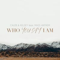 Caleb and Kelsey - You Say / Who You Say I Am