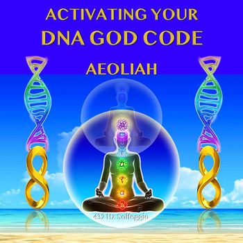 Aeoliah - Activating Your DNA God Code