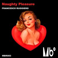 Francesco Ruggiero - Naughty Pleasure