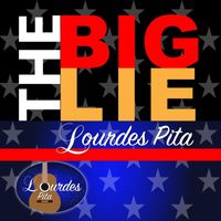 Lourdes Pita - The Big Lie
