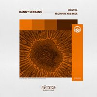 Danny Serrano - Mantra / Trumpets Are Back