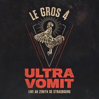 Ultra vomit - Le Gros 4 : Live au Zénith de Strasbourg (Live 2022)