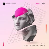 TBX - Let's Make Fire