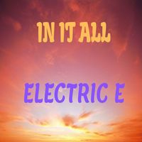 Electric E - In It All