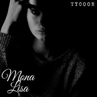 Tycoon - Mona Lisa (Explicit)