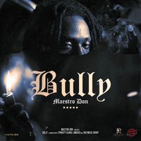 Maestro Don - Bully (Explicit)
