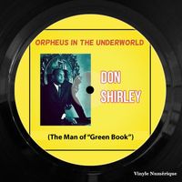 Don Shirley - Orpheus in the Underworld (The Man of "Green Book")
