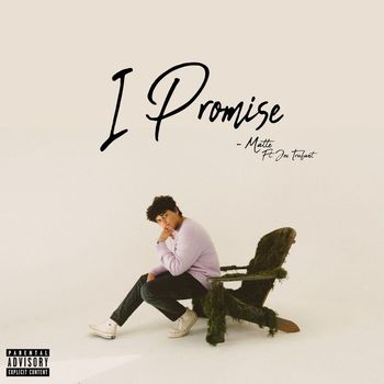 Matte - I Promise (Explicit)