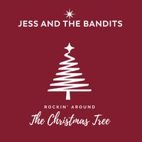 Jess and the Bandits - Rockin' Around the Christmas Tree