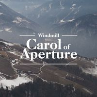 Windmill - Carol of Aperture