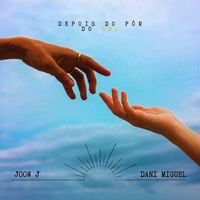 Joow J & Dani Miguel - Depois do Pôr do Sol