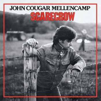 John Mellencamp - Scarecrow (Deluxe Edition / 2022 Mix)