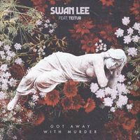 Swan Lee - Got Away With Murder