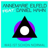 Annemarie Eilfeld - Was ist schon normal
