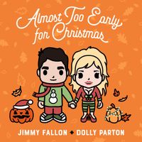Jimmy Fallon, Dolly Parton - Almost Too Early For Christmas