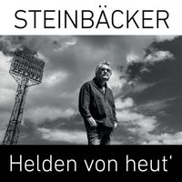 Gert Steinbäcker - Helden von heut'