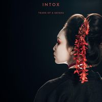 Intox - Tears of a Geisha