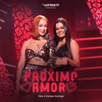 Malu, Danieze Santiago - Proximo Amor (Ao Vivo)