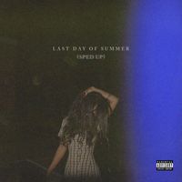 Summer Walker - Last Day Of Summer (Sped Up [Explicit])