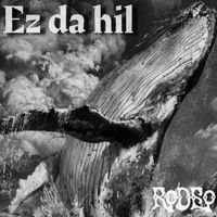 Rodeo - Ez da Hil