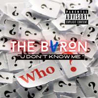 The Baron - U DON'T KNOW ME (Explicit)