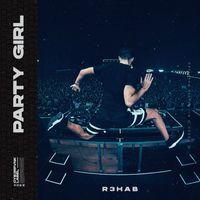 R3hab - Party Girl