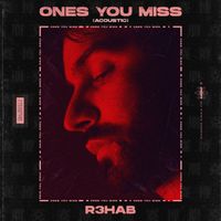R3hab - Ones You Miss (Acoustic)