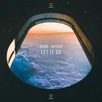 R3HAB & Skytech - Let It Go