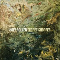 Secret Shopper - Holy Roller