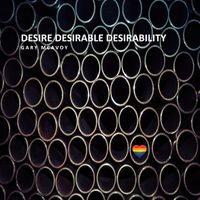 Gary McAvoy - Desire Desirable Desirability