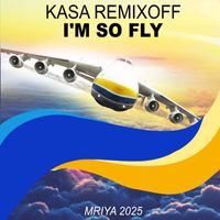 Kasa Remixoff - I'm so fly