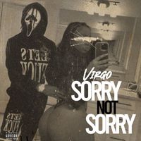 Virgo - Sorry Not Sorry (Explicit)