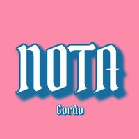 Gordo - NOTA (Explicit)