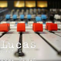 Lucas - Pain for Your Brain