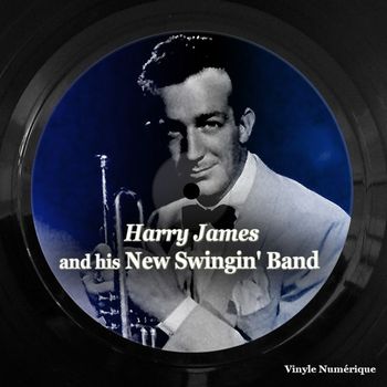 Harry James - Harry James and His New Swingin' Band