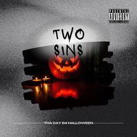 Two Sins - Tha Day B4 Hallowen (Explicit)